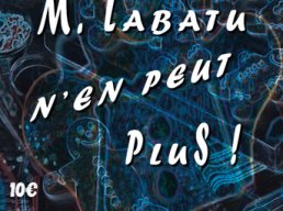 M. LABATU N'EN PEUT PLUS !